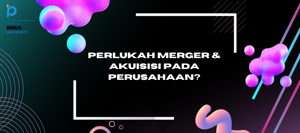 PERLUKAH MERGER & AKUISISI PADA PERUSAHAAN? – B-Preneur