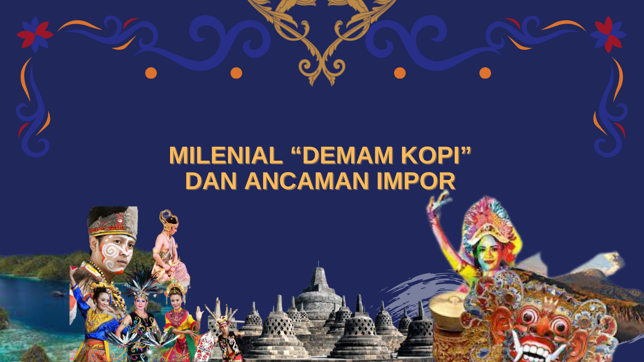 Milenial “Demam Kopi” dan Ancaman Impor