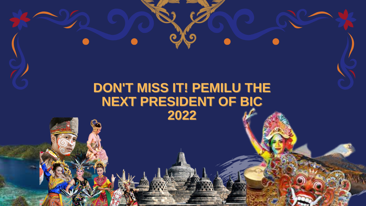 Don’t Miss It! Pemilu The Next President of BIC 2022