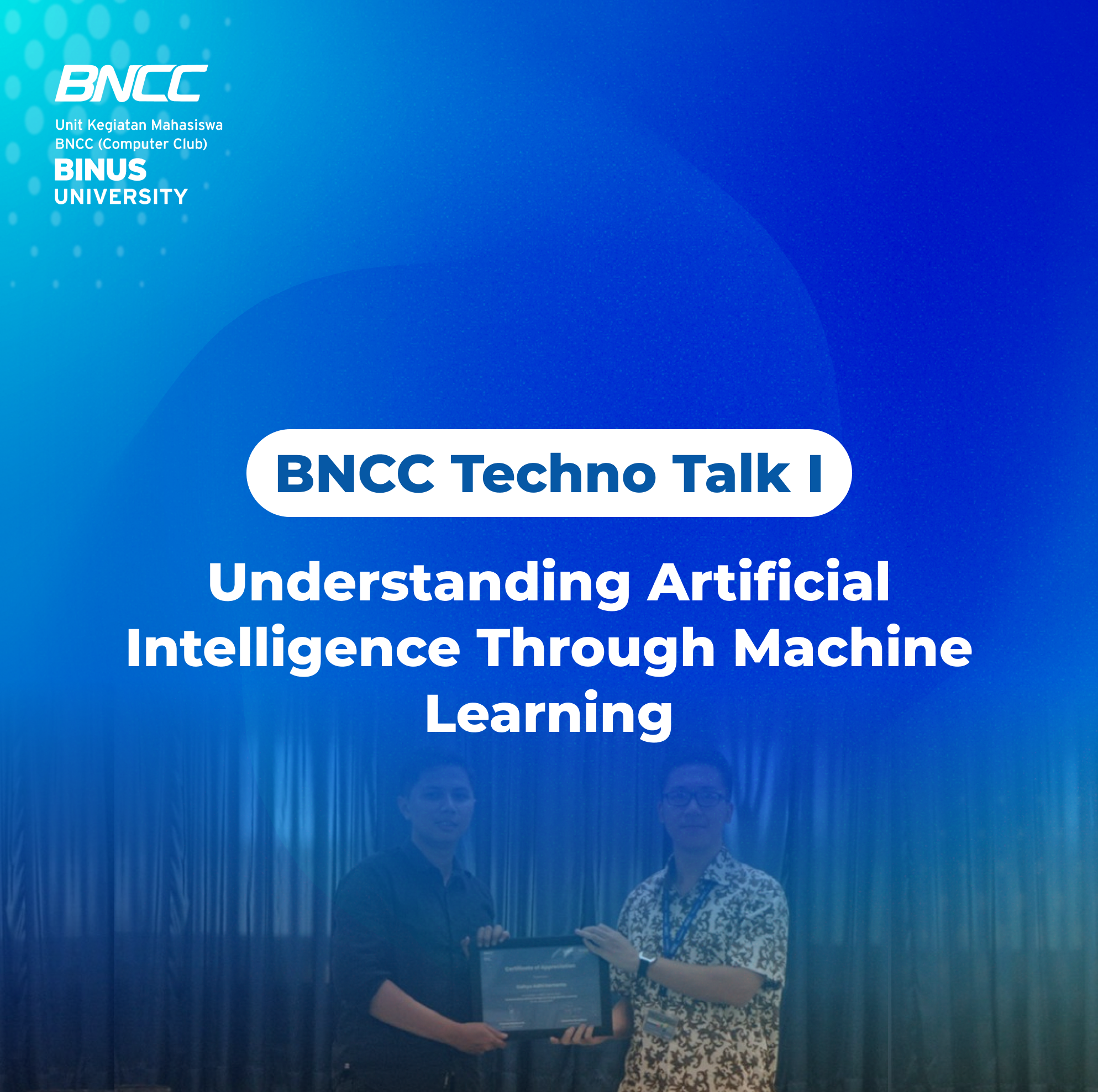 BNCC Techno Talk I: “Understanding Artificial Intelligence Through Machine Learning”