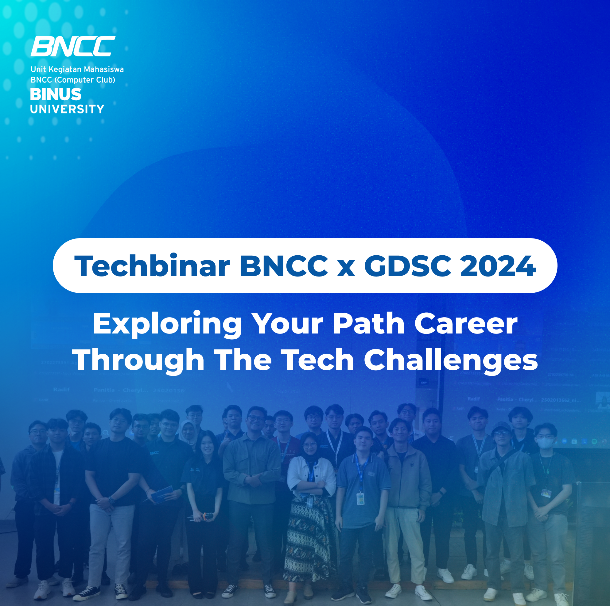 Techbinar 2024, “BNCC X GDSC TechWinter: Exploring Your Path Career Through The Tech Challenges.”