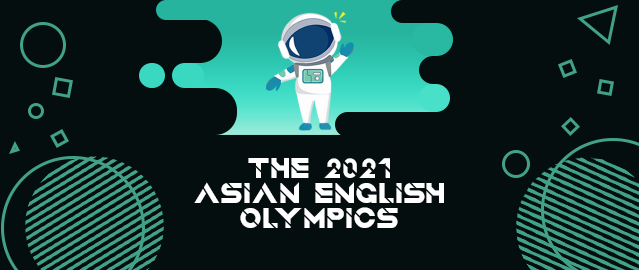 THE 2021 ASIAN ENGLISH OLYMPICS