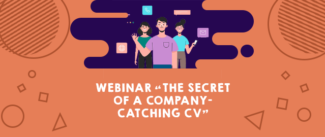 WEBINAR “THE SECRET OF A COMPANY-CATCHING CV”