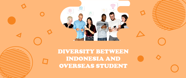DIVERSITY BETWEEN INDONESIA AND OVERSEAS STUDENT