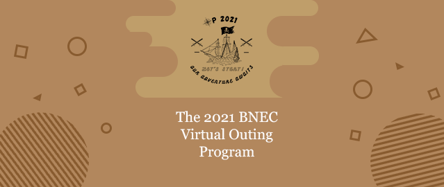 THE 2021 BNEC VIRTUAL OUTING PROGRAM