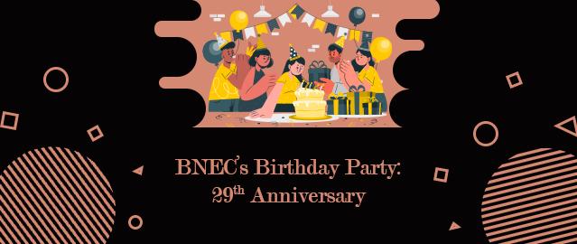 BNEC’S BIRTHDAY PARTY: 29TH ANNIVERSARY