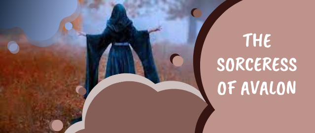 The Sorceress of Avalon