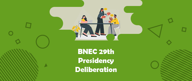 BNEC 29TH PRESIDENCY DELIBERATION