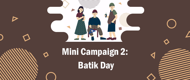 MINI CAMPAIGN 2: BATIK DAY