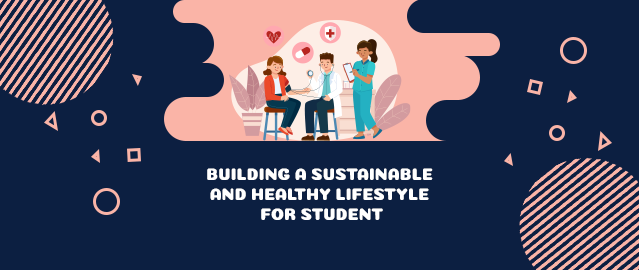 BUILDING A SUSTAINABLE AND HEALTHY LIFESTYLE FOR STUDENT – BINA ...