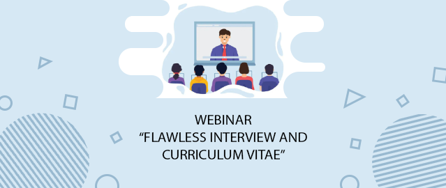 WEBINAR “FLAWLESS INTERVIEW AND CURRICULUM VITAE”