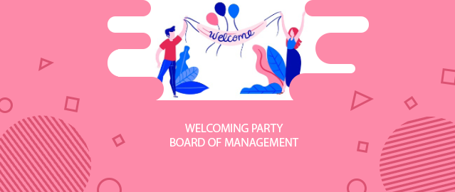 WELCOMING PARTY BOARD OF MANAGEMENT