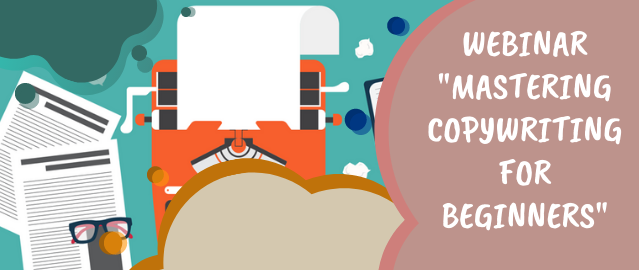 WEBINAR “MASTERING COPYWRITING FOR BEGINNERS”