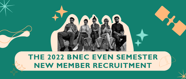 THE 2022 BNEC EVEN SEMESTER NEW MEMBER RECRUITMENT