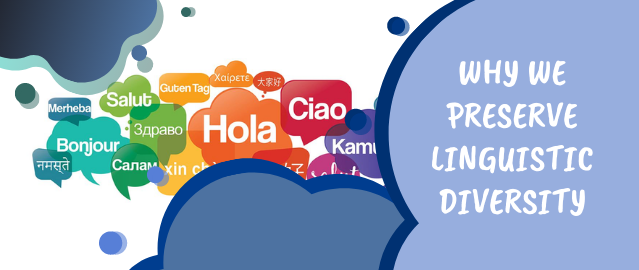 WHY WE PRESERVE LINGUISTIC DIVERSITY