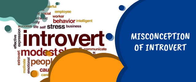 MISCONCEPTION OF INTROVERT