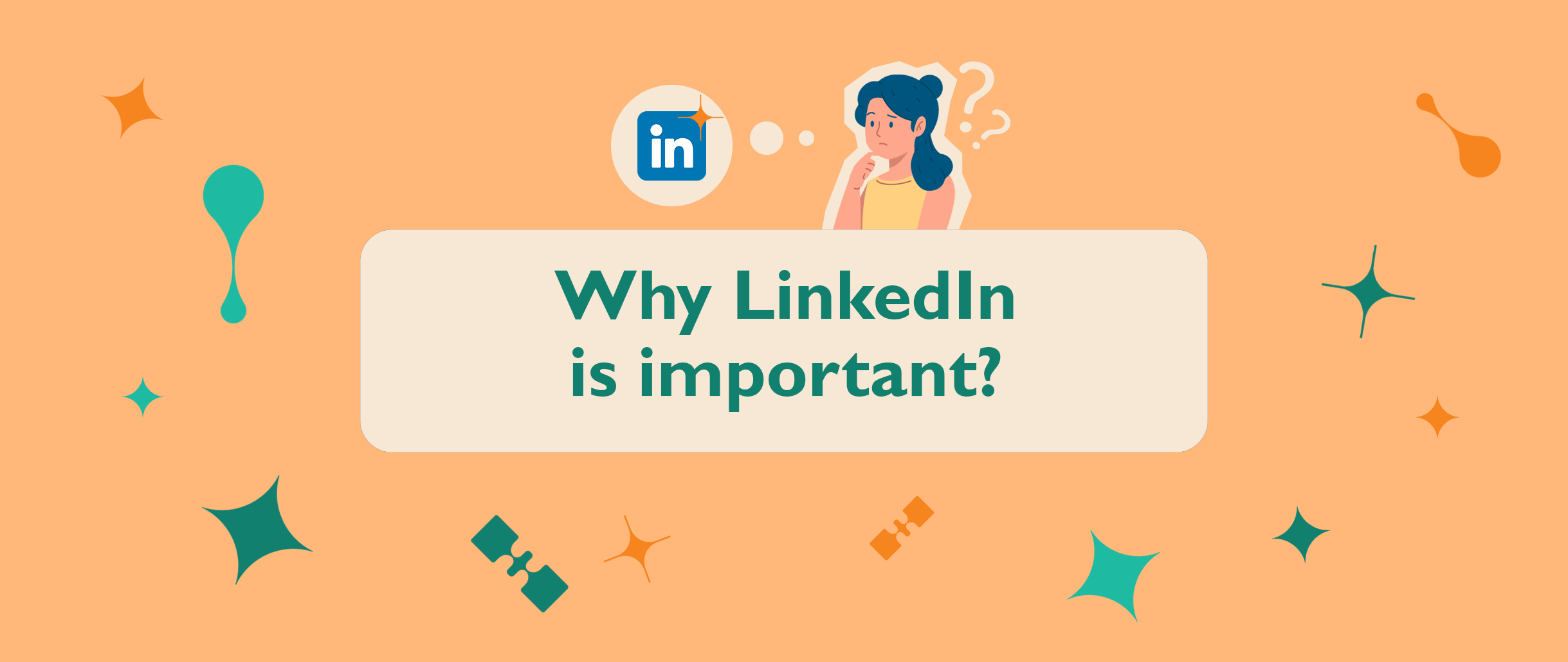 WHY LINKEDIN IS IMPORTANT ?