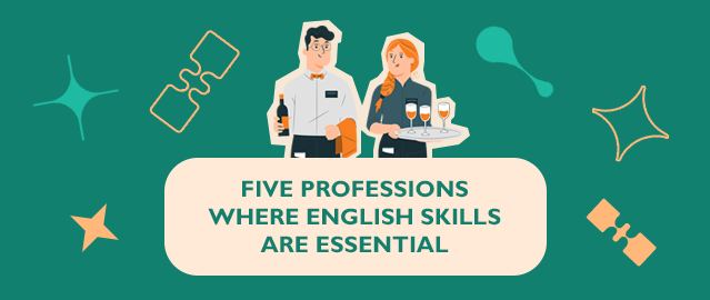 FIVE PROFESSIONS WHERE ENGLISH SKILLS ARE ESSENTIAL