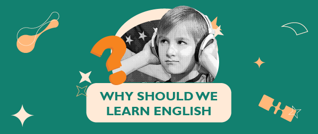 WHY SHOULD WE LEARN ENGLISH? – BINA NUSANTARA English Club