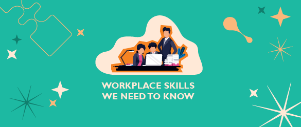 WORKPLACES SKILLS WE NEED TO KNOW – BINA NUSANTARA English Club