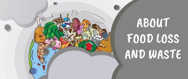 ABOUT FOOD LOSS AND WASTE