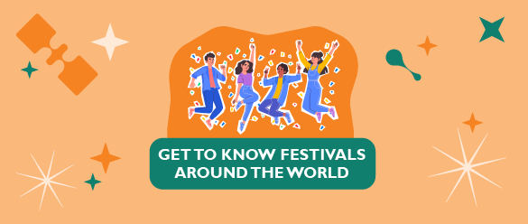 GET TO KNOW FESTIVALS AROUND THE WORLD – BINA NUSANTARA English Club