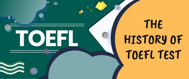 THE HISTORY OF TOEFL TEST