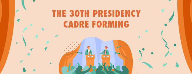 THE 30TH PRESIDENCY CADRE FORMING
