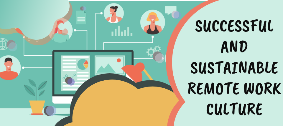 Successful and Sustainable Remote Work Culture