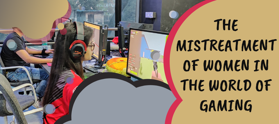 The Mistreatment of Women in The World of Gaming