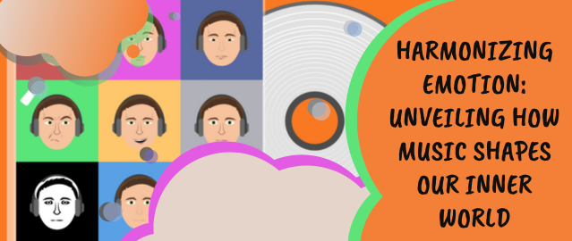 Harmonizing Emotion: Unveiling How Music Shapes Our Inner World
