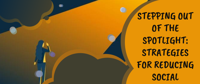 Stepping out of the Spotlight: Strategies for Reducing Social Anxiety
