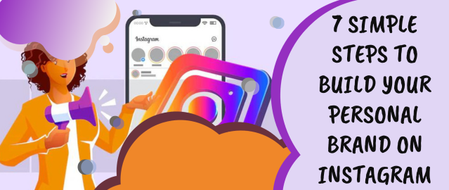 7 Simple Steps to Build Your Personal Brand on Instagram