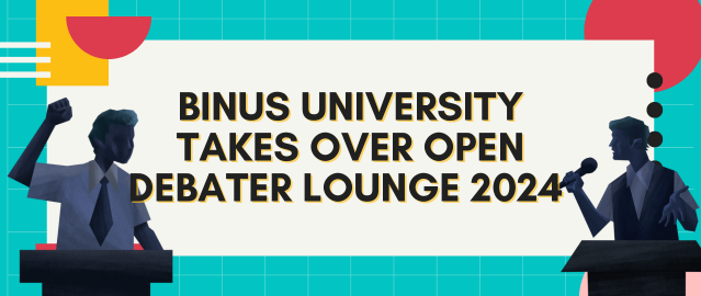 BINUS UNIVERSITY TAKES OVER OPEN DEBATER LOUNGE 2024