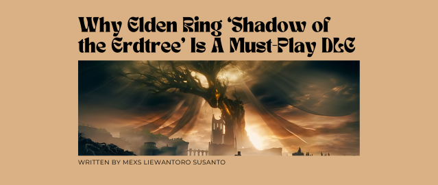 Why Elden Ring ‘Shadow of the Erdtree’ Is A Must-Play DLC
