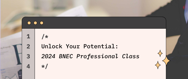 Unlock Your Potential: Time Management, Personal Branding, and Communication Excellence — 2024 BNEC Professional Class