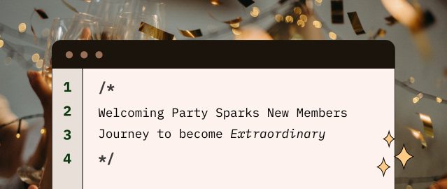 Welcoming Party Sparks New Members Journey to become Extraordinary