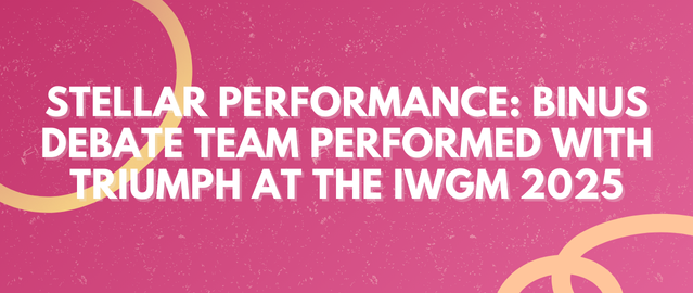 STELLAR PERFORMANCE: BINUS DEBATE TEAM PERFORMED WITH TRIUMPH AT THE IWGM 2025