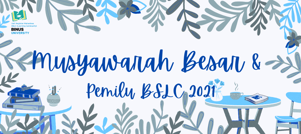 Musyawarah Besar & Pemilu BSLC 2021