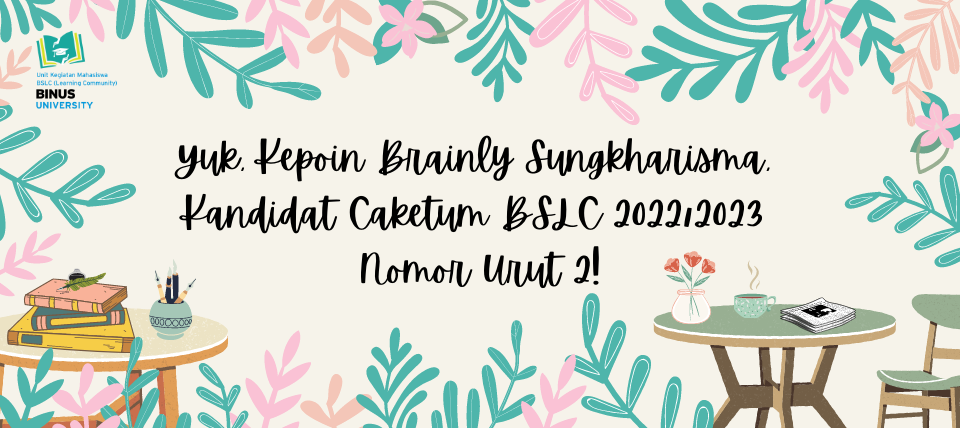 Yuk, Kepoin Brainly Sungkharisma, Kandidat Caketum BSLC 2022/2023 Nomor Urut 2!