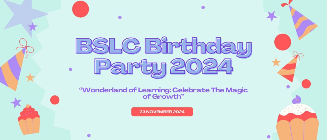 Birthday Party BSLC 2024: “Wonderland of Learning: Celebrate The Magic of Growth”