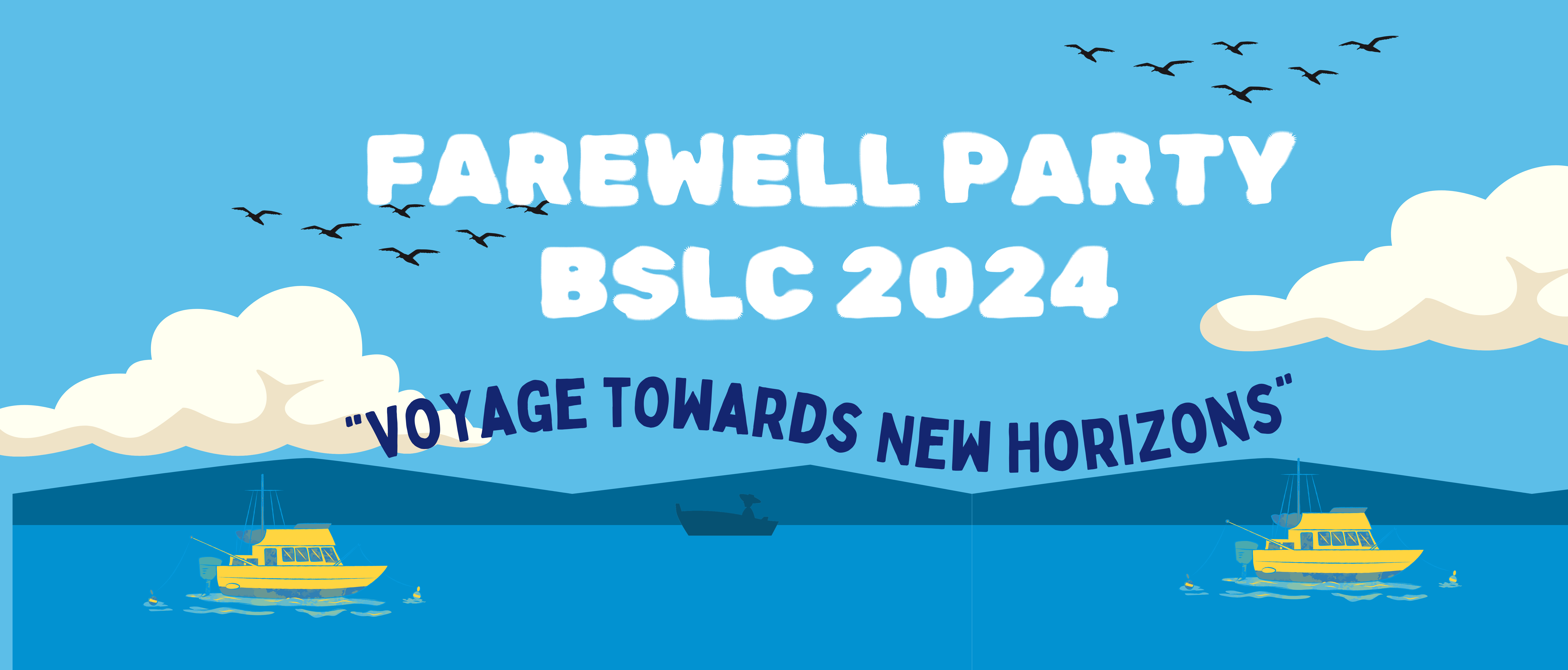 BSLC Farewell Party 2024: “Farewell to the Harbor, Welcome the Horizon”