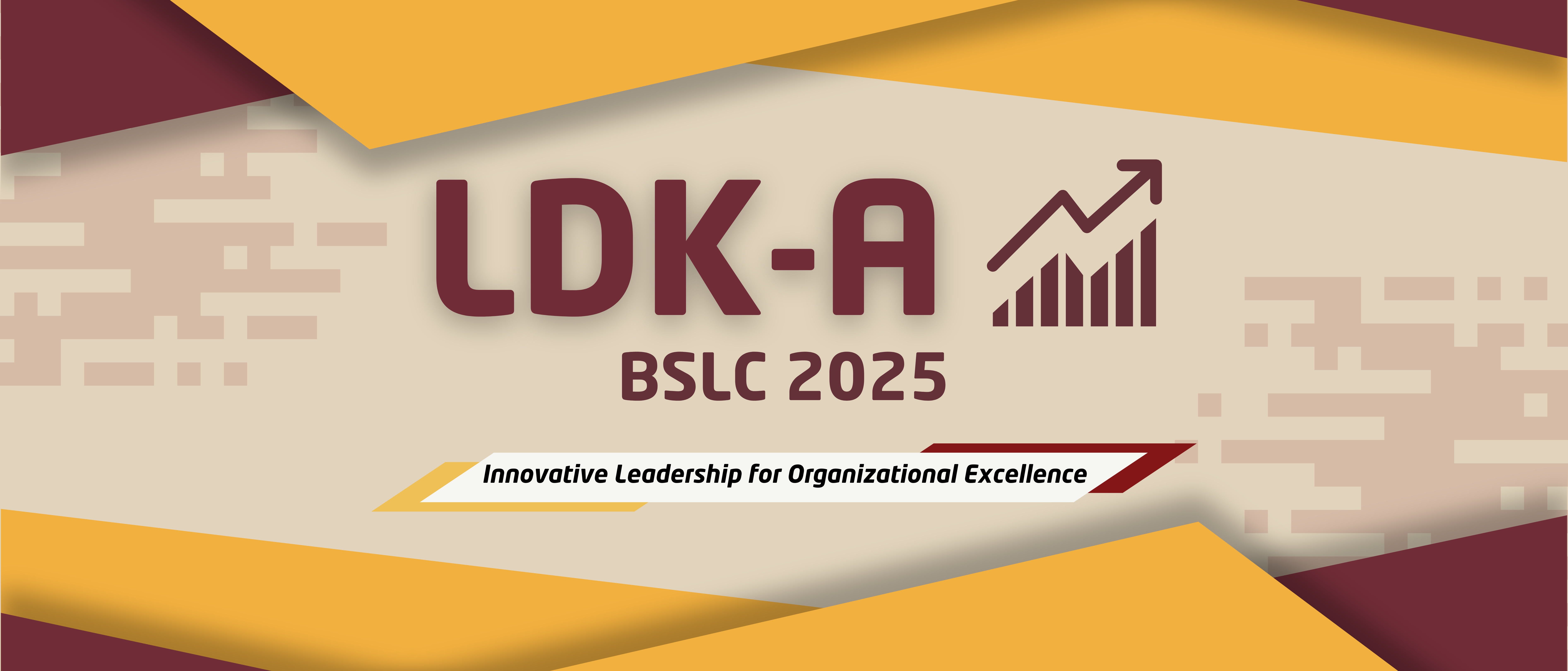 BSLC LDK-A 2025: “Innovative Leadership for Organization Excellence”
