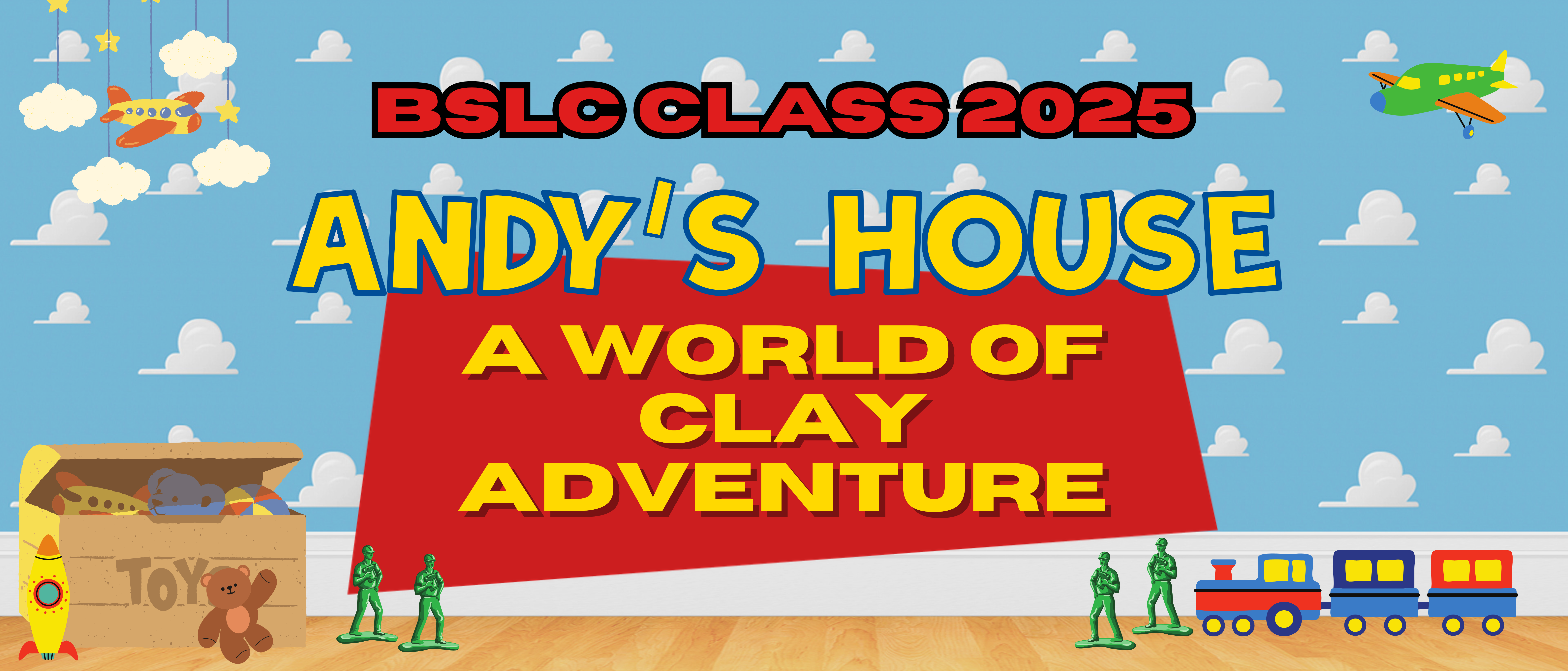BSLC Class 2025: ”Andy’s House: A World of Clay Adventure”