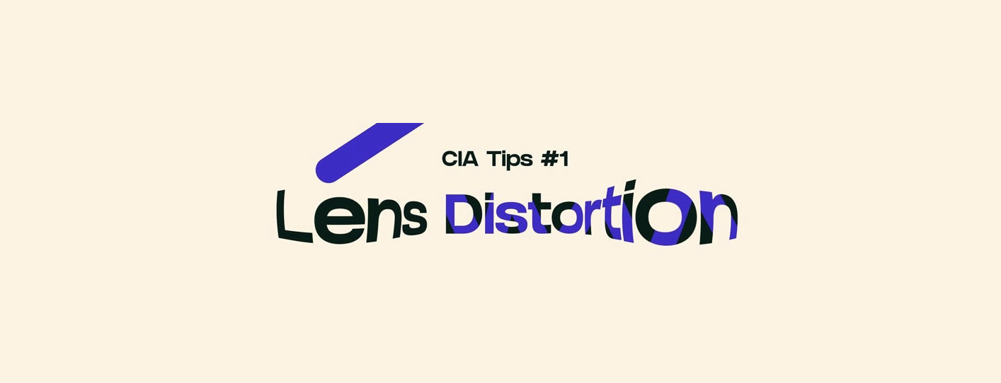 CIA Tips #1 : Lens Distortion