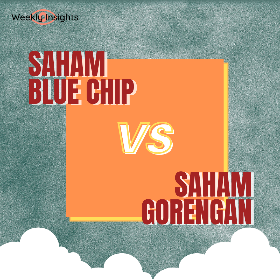 Saham Blue Chip vs Saham Gorengan