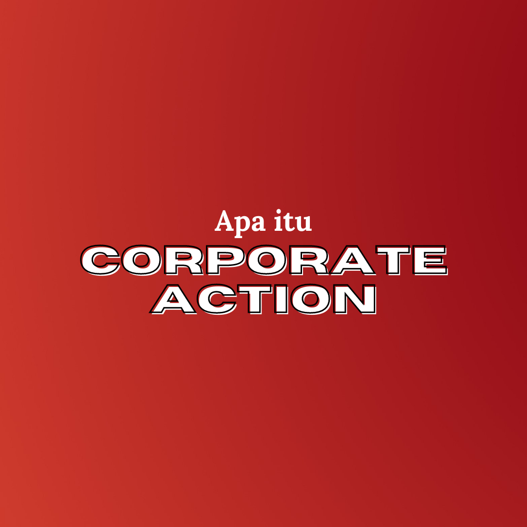 Apa Itu Corporate Action? – Finance Club