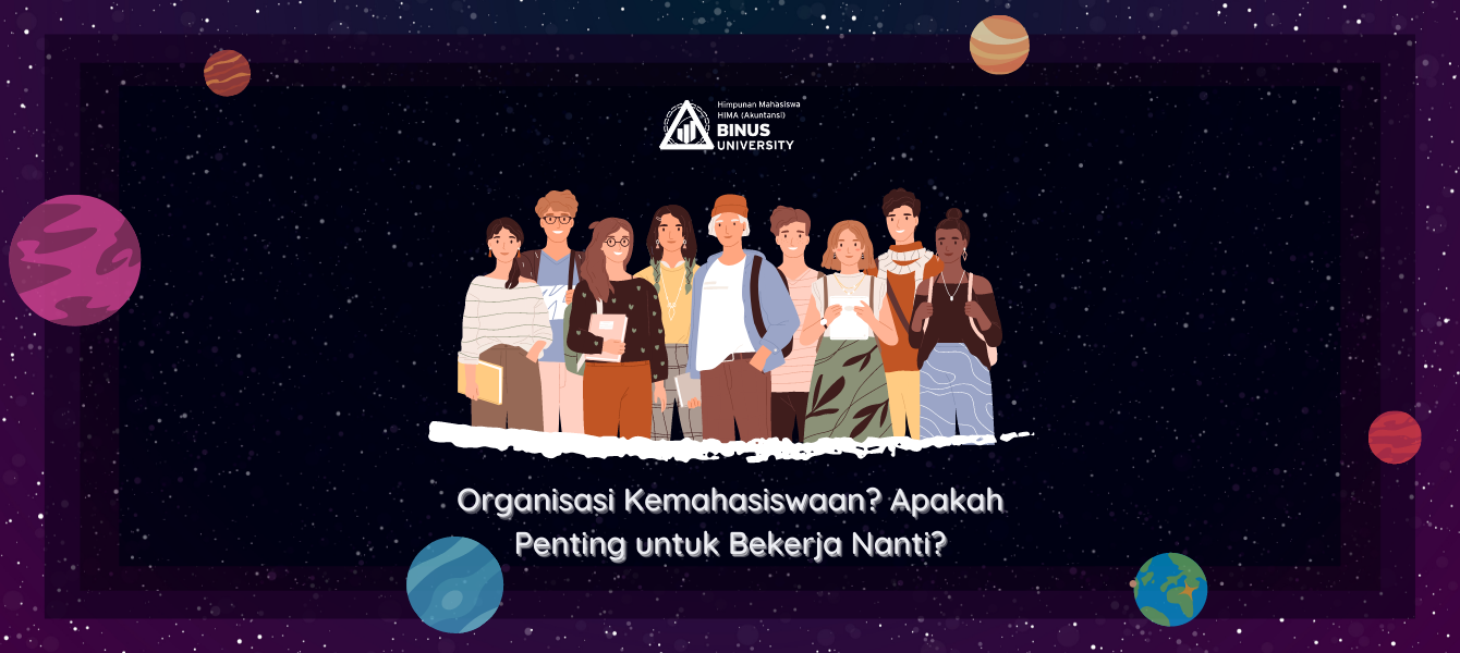 Organisasi Kemahasiswaan? Apakah Penting untuk Bekerja Nanti?
