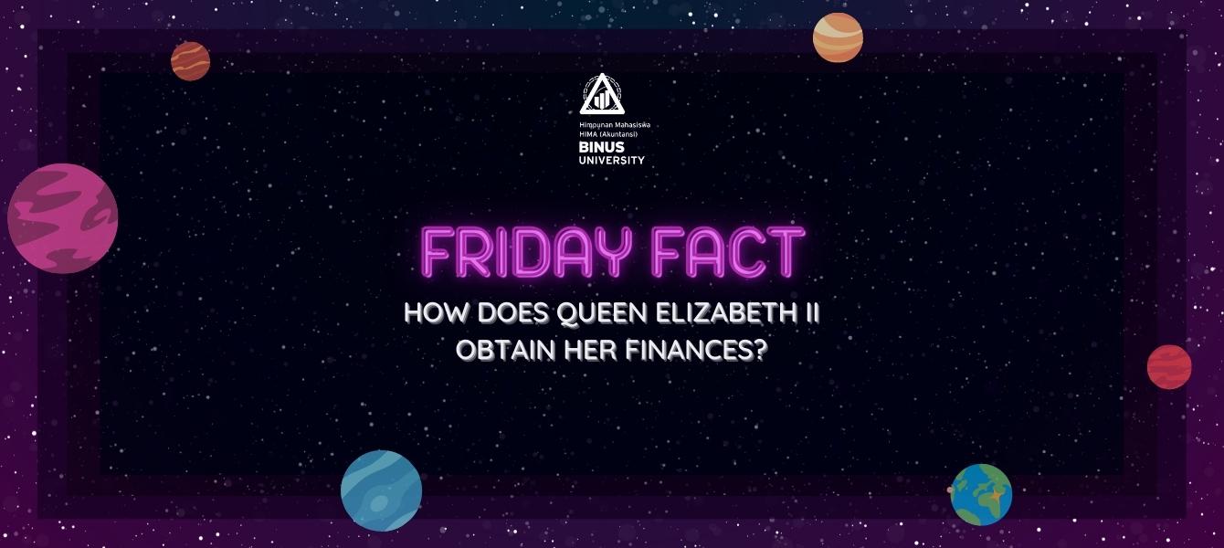 Friday Fact: How does Queen Elizabeth II obtain her finances?