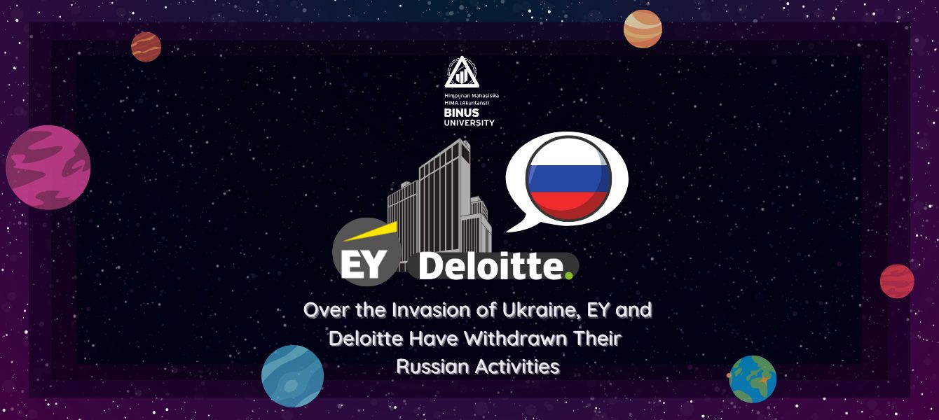Over the Invasion of Ukraine, EY and Deloitte Have Withdrawn Their Russian Activities